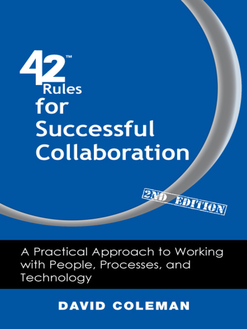 Title details for 42 Rules for Successful Collaboration by David Coleman - Available